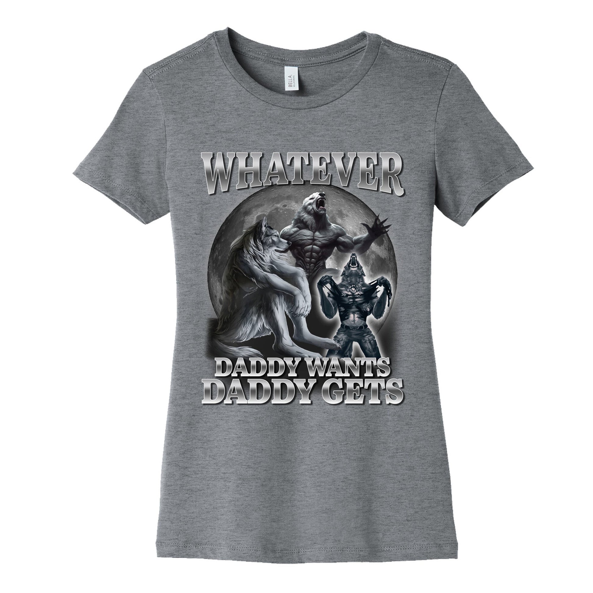 Whatever Daddy Wants Wolf Shirt Womens Cotton Tee