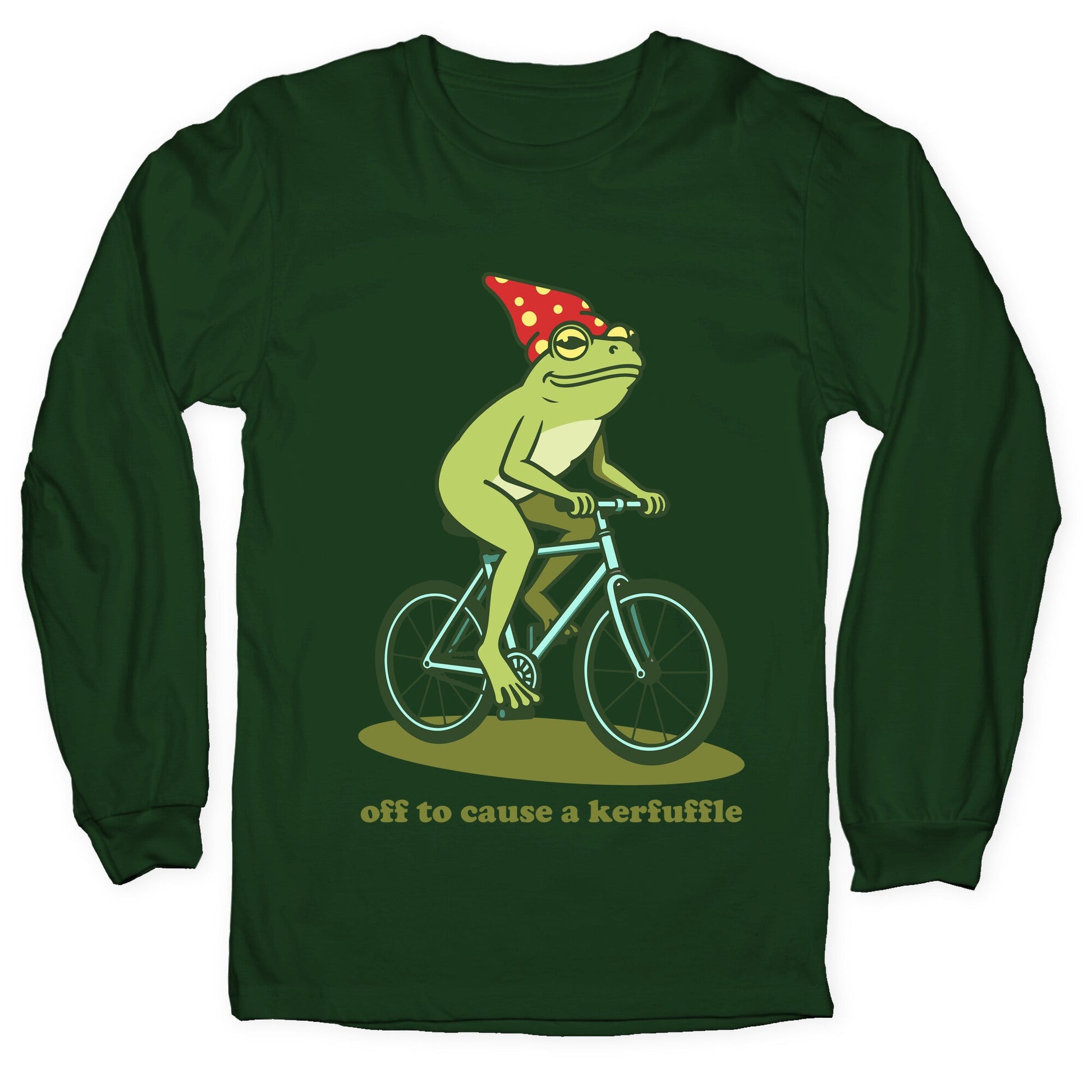 Off to Cause a Kerfuffle Longsleeve Tee