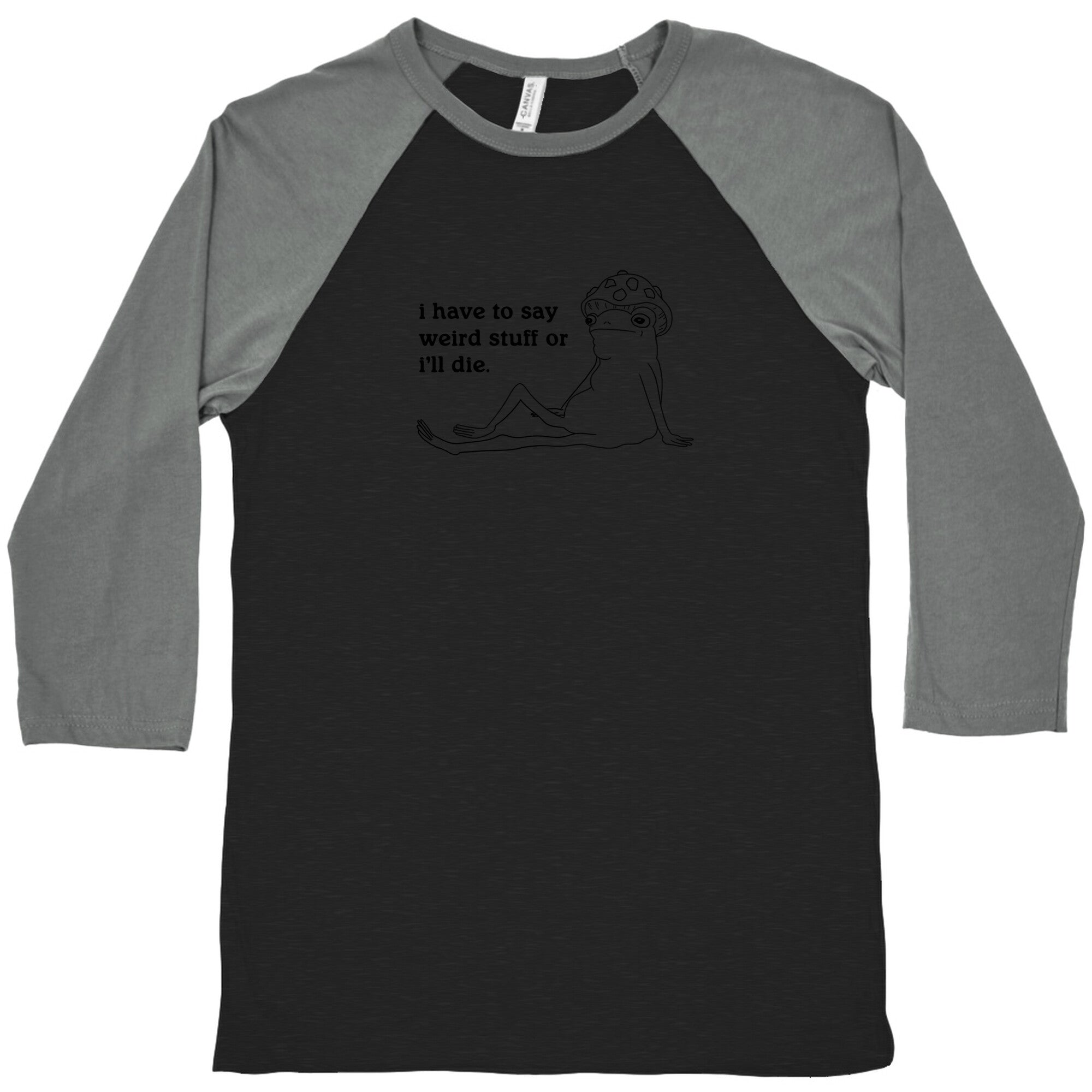 I Have To Say Weird Stuff Baseball Tee