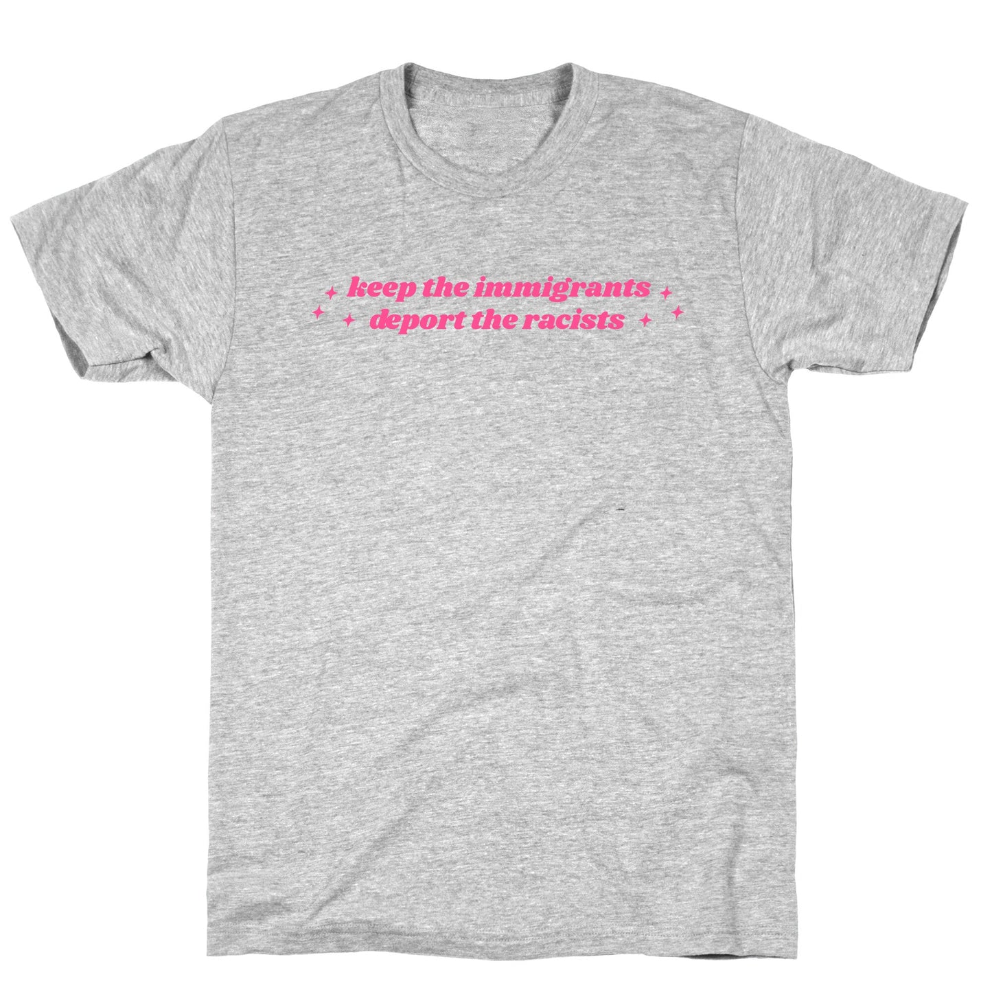 Keep The Immigrants, Deport The Racists T-Shirt