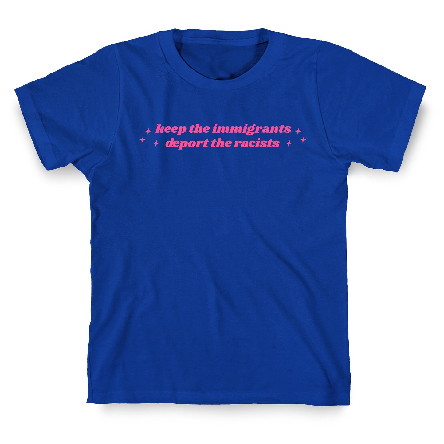 Keep The Immigrants, Deport The Racists T-Shirt