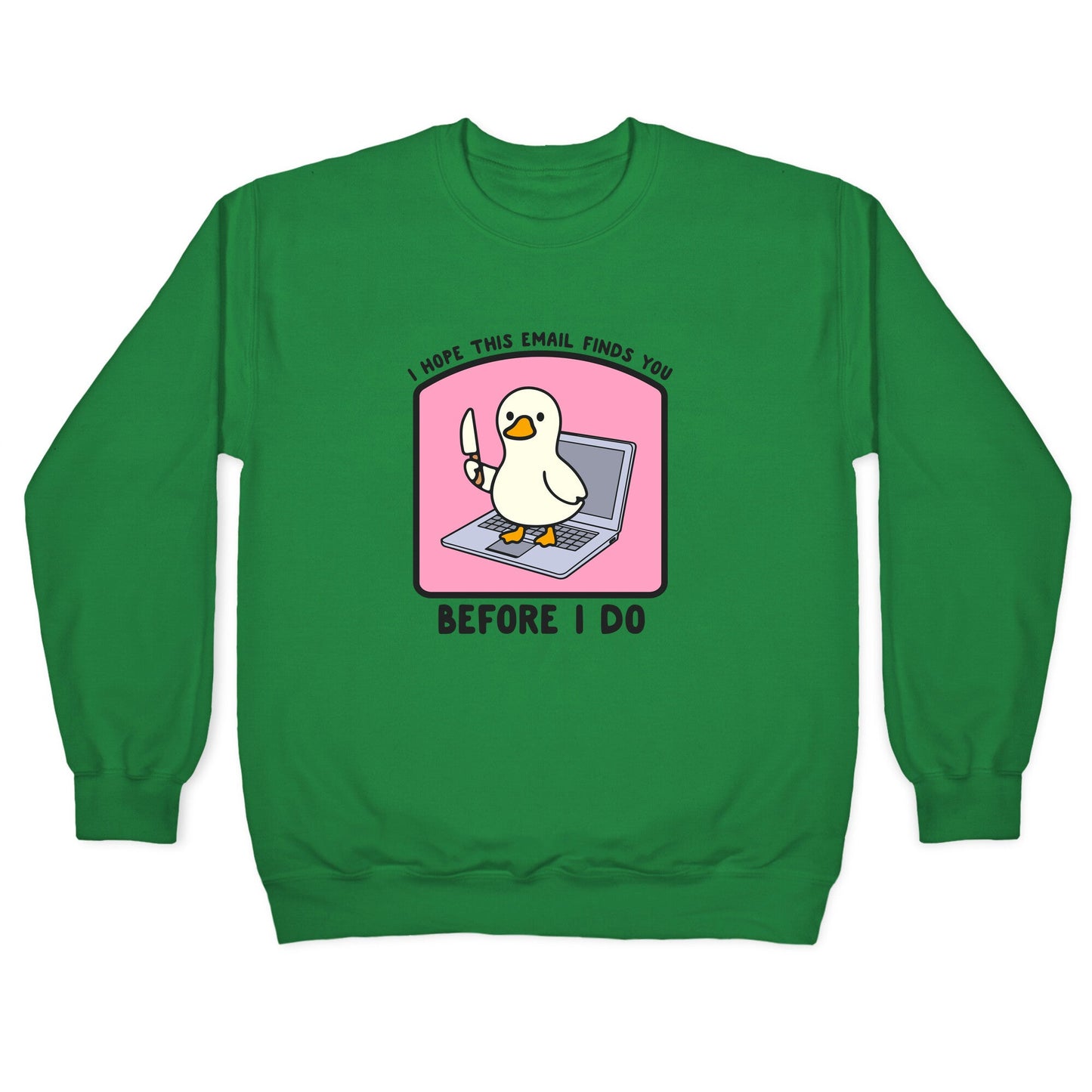 I Hope This Email Finds You Crewneck Sweatshirt
