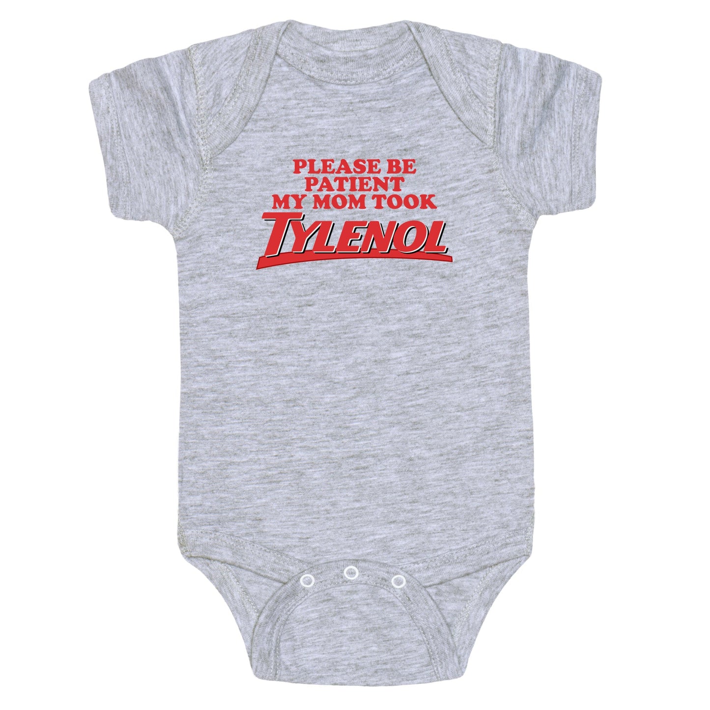 My Mom Took Tylenol Baby One-Piece