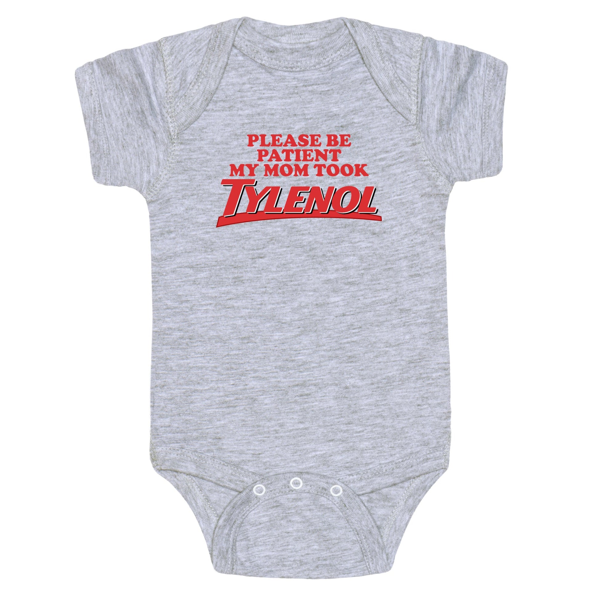 My Mom Took Tylenol Baby One-Piece