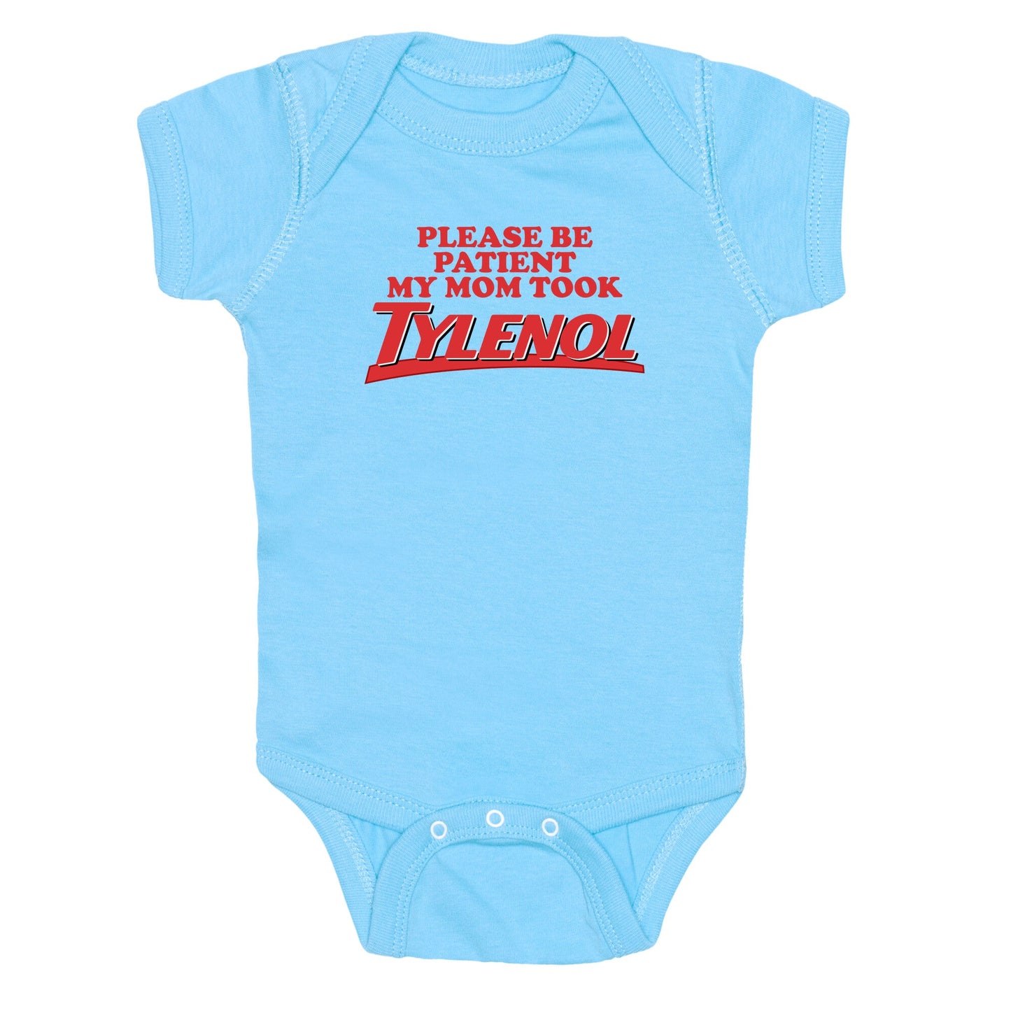 My Mom Took Tylenol Baby One-Piece