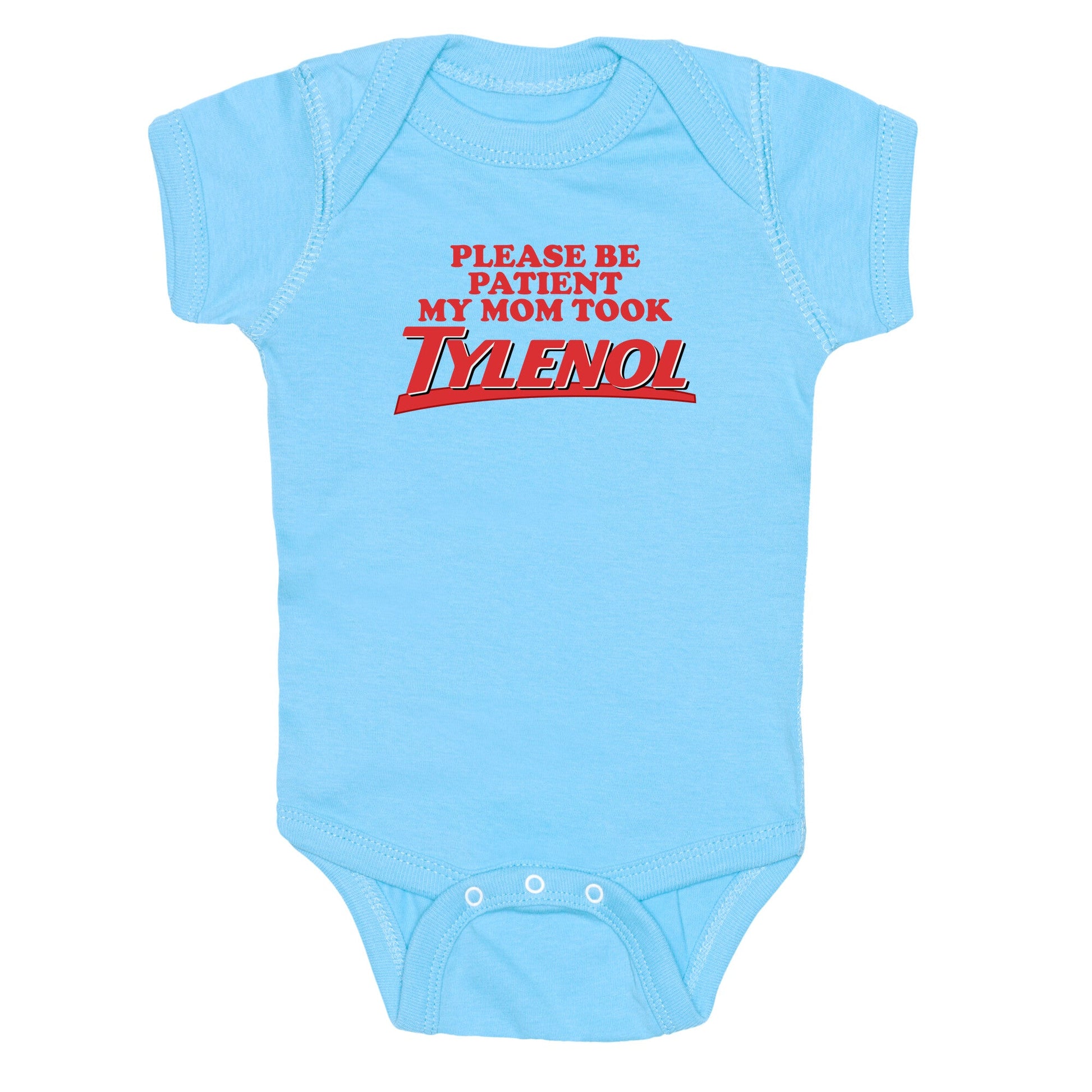 My Mom Took Tylenol Baby One-Piece