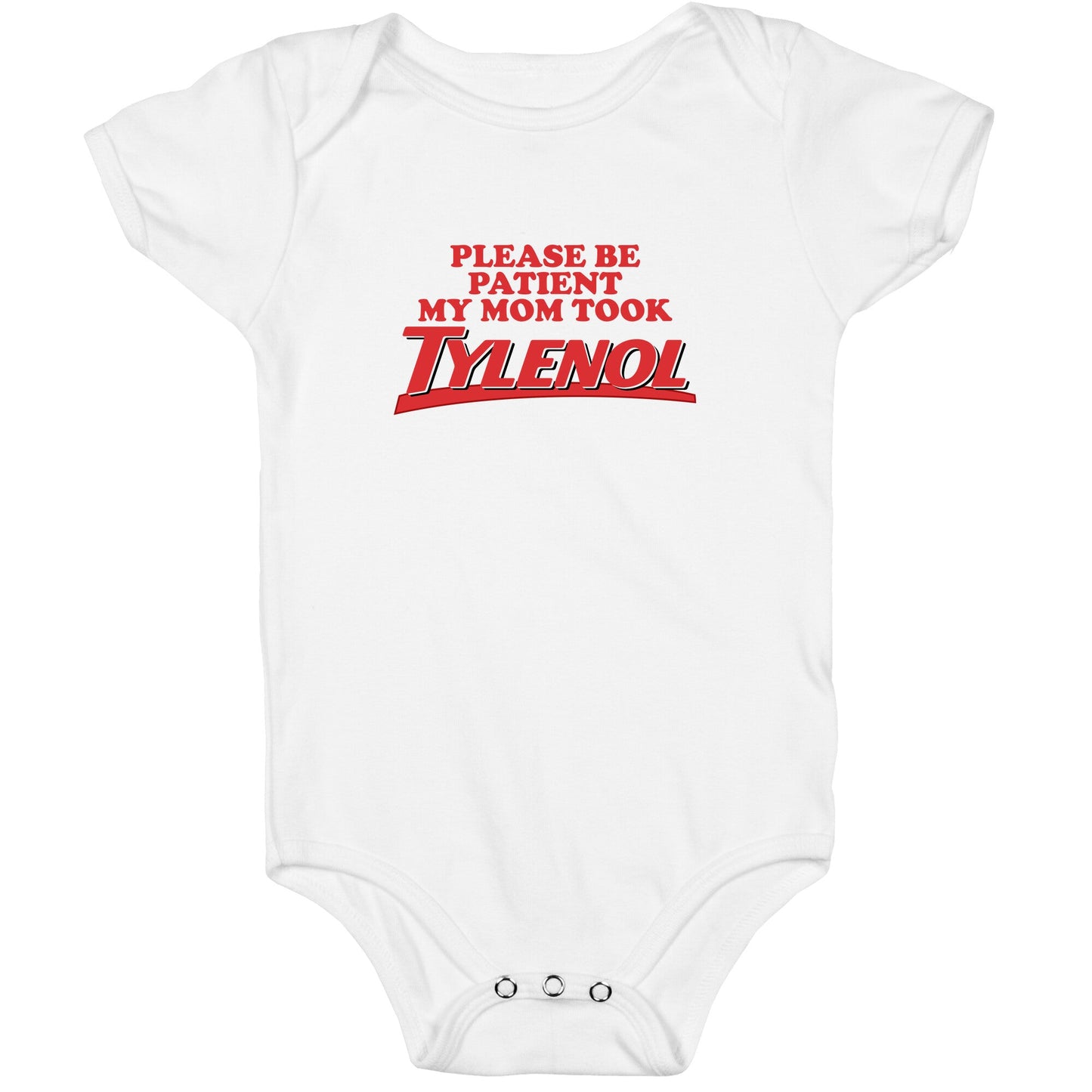 My Mom Took Tylenol Baby One-Piece