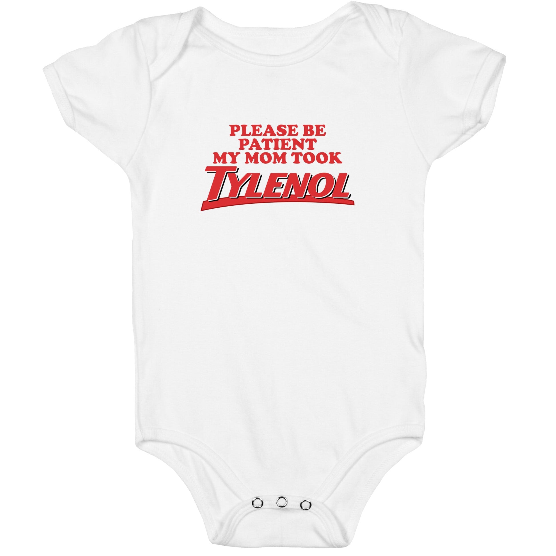 My Mom Took Tylenol Baby One-Piece