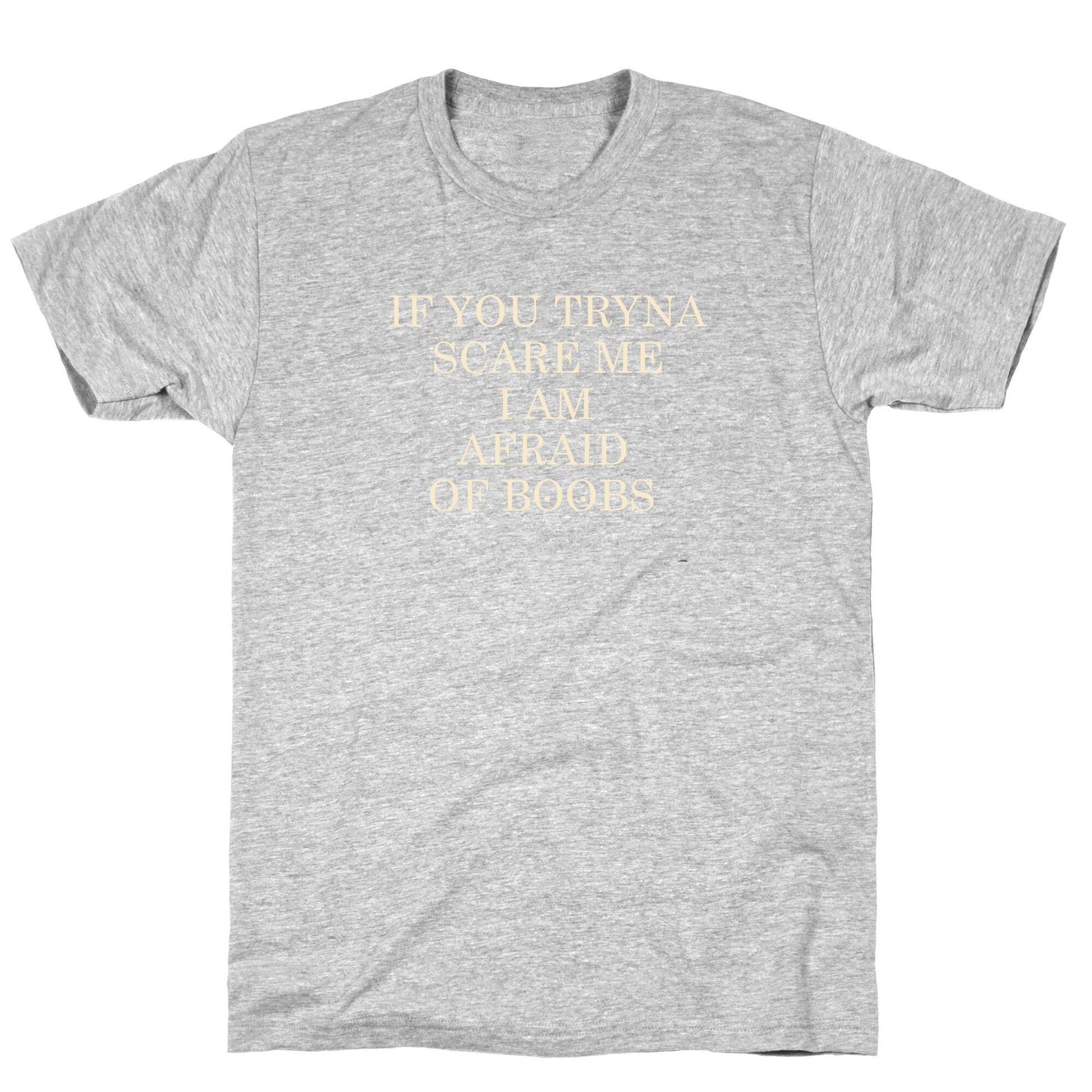 Afraid Of Boobs T-Shirt