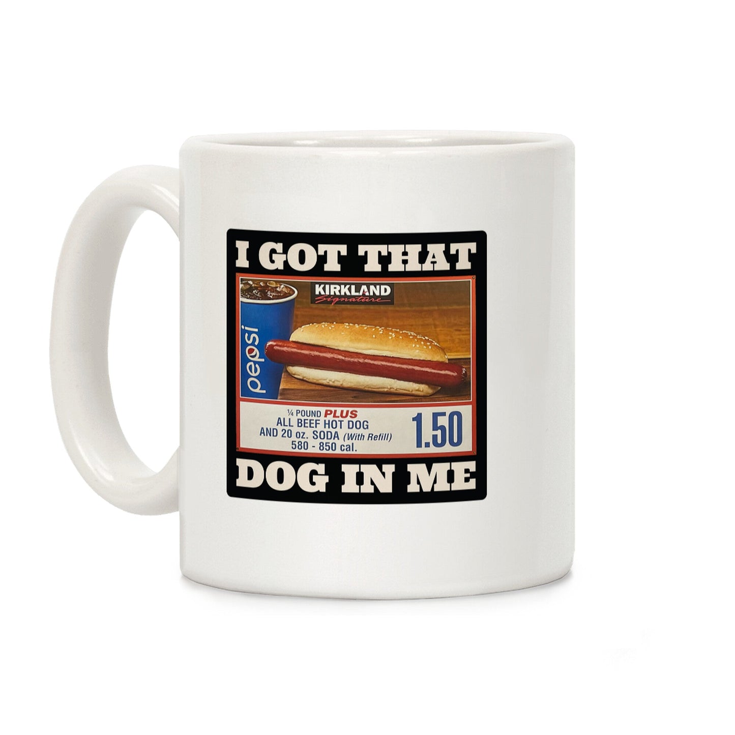 I Got That Dog In Me Coffee Mug