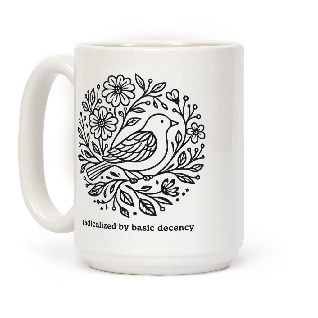 Radicalized By Basic Decency Coffee Mug