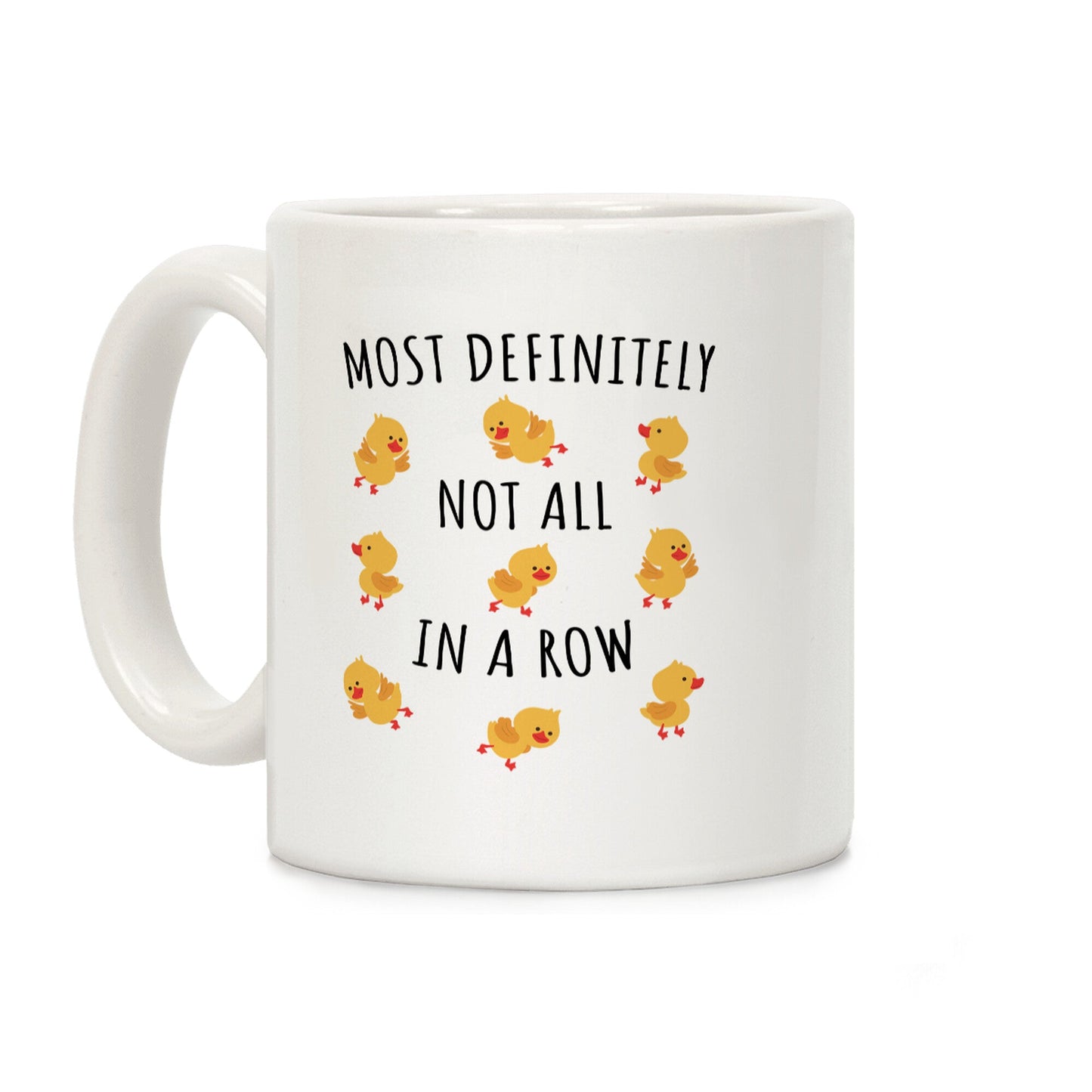 Not All In A Row Coffee Mug