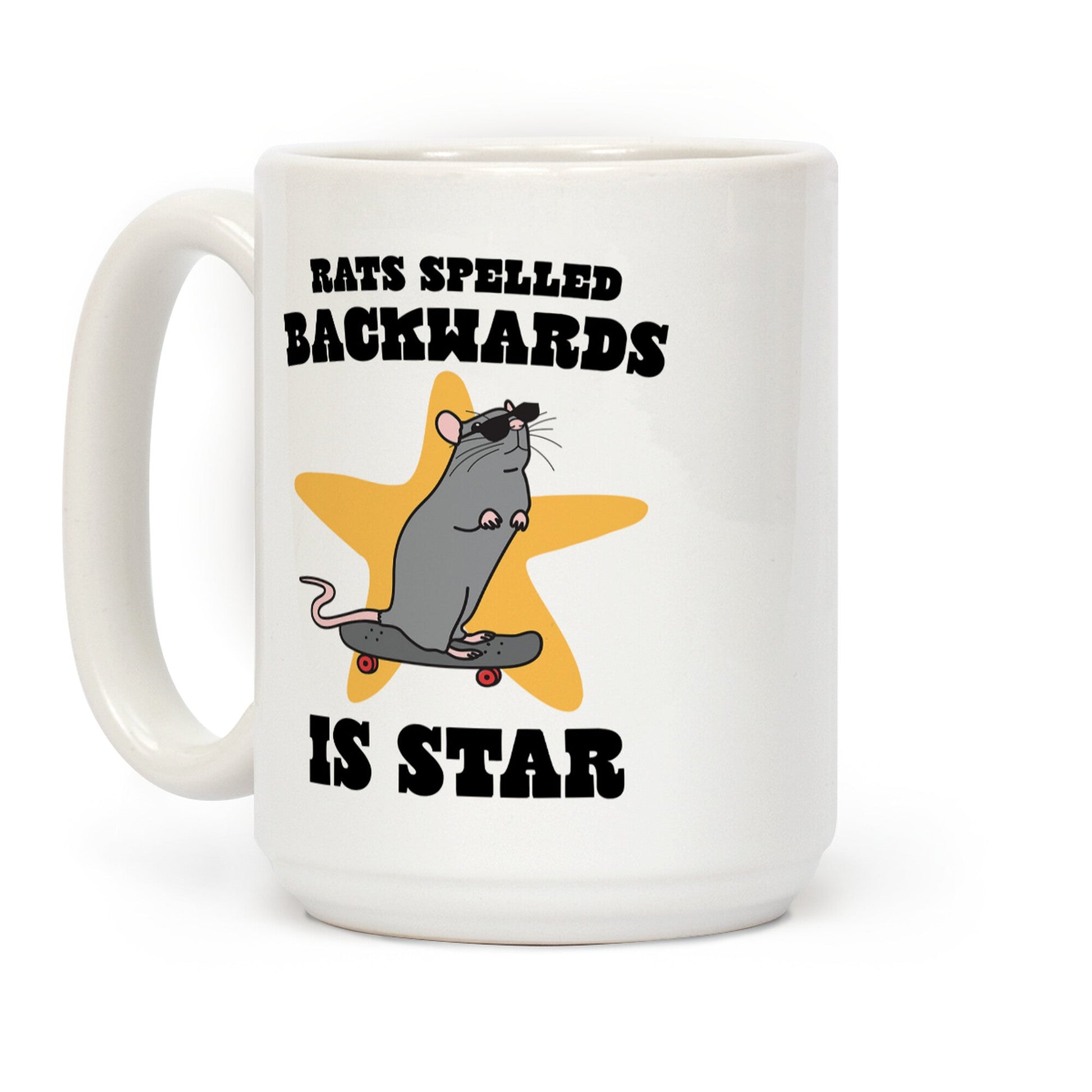 Rats Spelled Backwards is STAR Coffee Mug