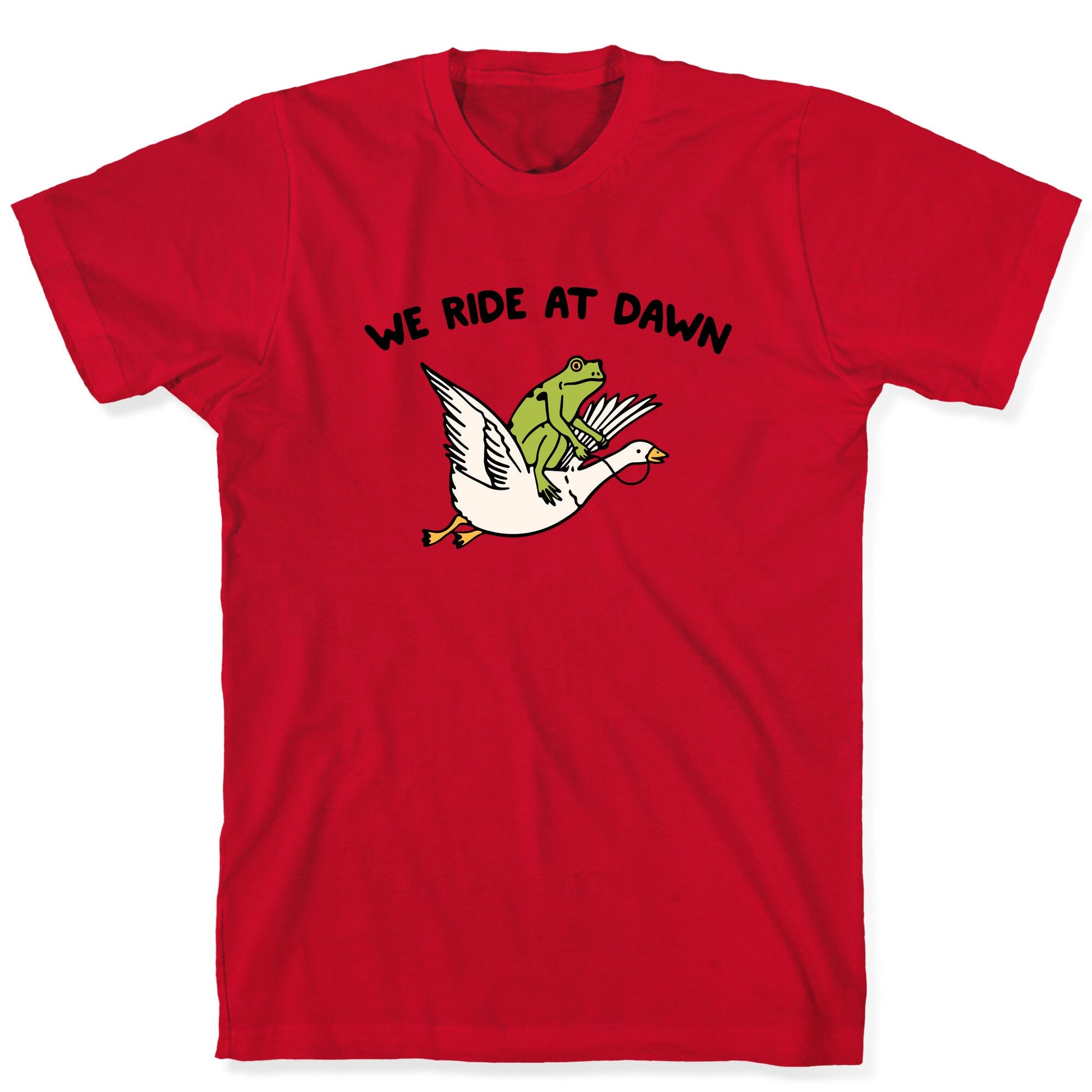 We Ride At Dawn T-Shirt