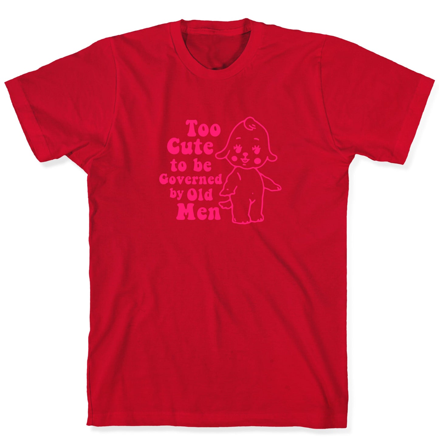 Too Cute T-Shirt
