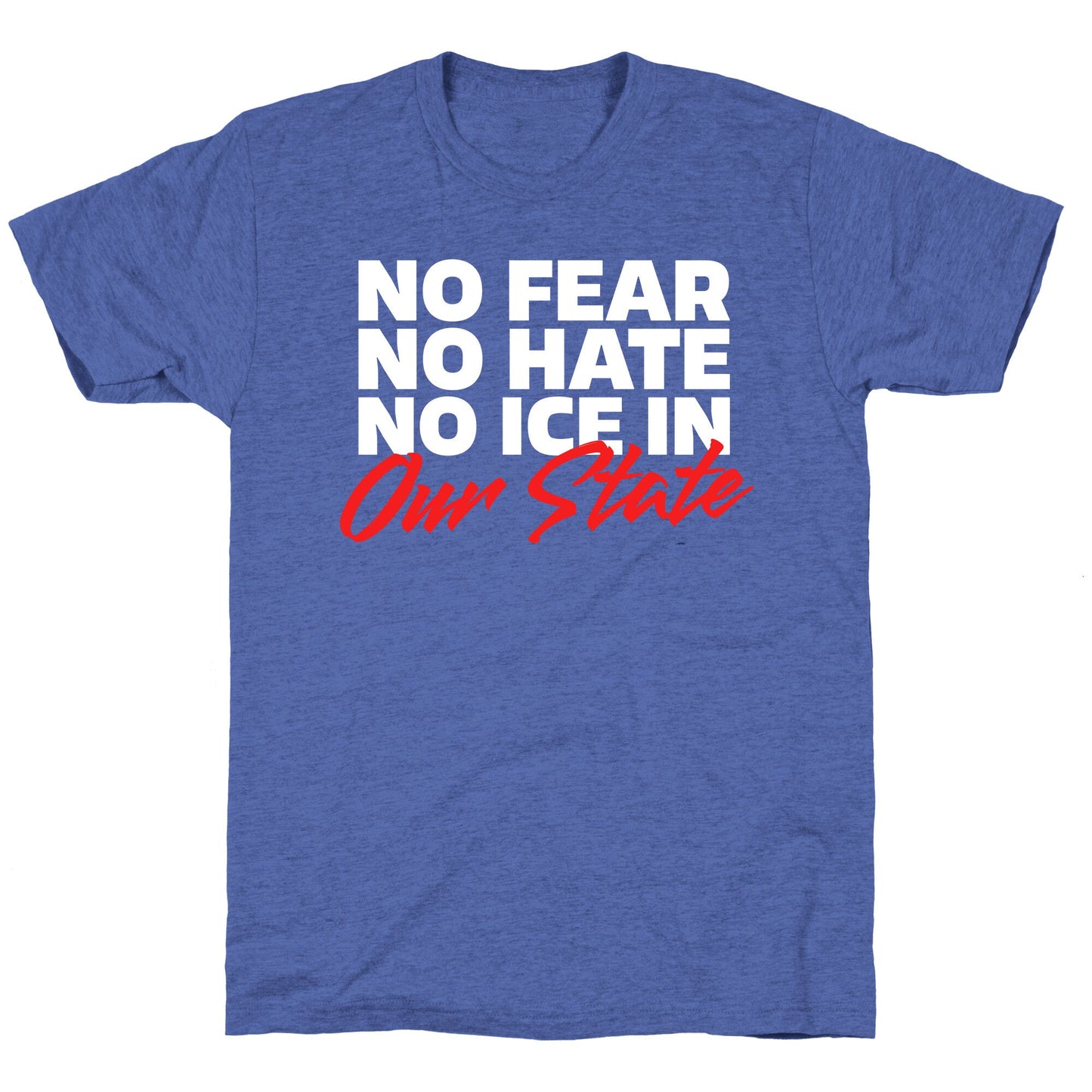 No ICE In Our State Unisex Triblend Tee
