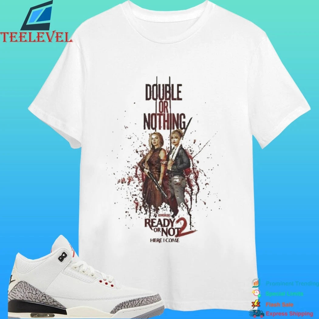 Ready Or Not 2 Here I Come Official Poster Double Or Nothing Shirt
