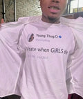 I hate when GIRLS die Young Thug T-Shirt, funny tweet, hiphop gift
