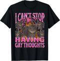 Can't Stop Having Gay Thoughts Funny Cat Meme Bootleg T-Shirt