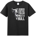 If Genders Confuse You Go Milk A Bull Funny Sarcastic Quote Cool Men's T-Shirt