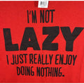 I'm Not Lazy I Just Really Enjoy Doing Nothing Red T-Shirt Men's 3XL Funny Dad