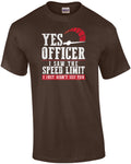 Yes officer I saw the speed limit I just didn't see you - funny speeding t-shirt