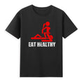 Eat Healthy Adults Rude Sexy Funny Meme Novelty Men's T-Shirt Gift Idea Tee Top