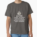 Coffee: A warm delicious alternative to hatin T-Shirt Made in US/AUS Size S-2XL
