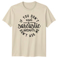 If You Don't Ask Me Funny Sarcastic Answer Quote T-Shirt