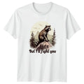 Cute But Ill Fight You T-Shirt Raccoon Hiking Funny Outdoors Birthday Gift