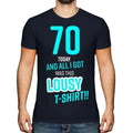 FUNNY 70TH BIRTHDAY PRESENT LOUSY T-SHIRT MENS TOP GIFT BLUE NOVELTY JOKE 70 DAD