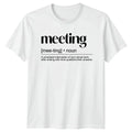 Meeting Definition Office Humor Mens T-Shirt Womens Tee Graphic Top