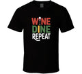 Wine Dine Repeat Funny Tee Niche Viral S T Shirt