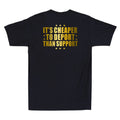It's Cheaper To Deport Than Support Funny Sarcastic Quote (on back)Men's T-Shirt
