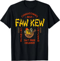 FAW Kew Chinese Fao Fow Fowk Fawk Funny Viral F-Caw-F Meme T-Shirt