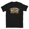I'm Holding a Beer So Yeah I'm Pretty Busy Funny Drinking Unisex T-Shirt