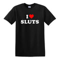 I HEART SLUTS LOVE JOKE GAG FUNNY COLLEGE NAUGHTY ADULT HUMOR T-SHIRT TEE