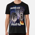 Mentally Sick Physically Thick Funny Raccoon Quote S to 5XL Made in USA T-Shirt