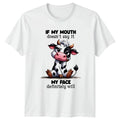 If My Mouth Doesnt Say It T-Shirt Sarcastic Humor Animal Birthday Gift