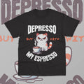 Depresso But With My Espresso T-Shirt Coffee Lover Funny Meme Unisex Shirt