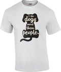 Funny I Like Dogs More Than People Humor Novelty Dog T-Shirt