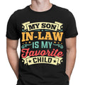My Son In Law Is My Favorite Child Funny Quote Retro Mens T-Shirts Tee Top #D