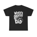 WORLD'S GREATEST DAD Father's Day Funny Comical Humor Gag Gift Tee T-shirt