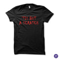 TIS BUT A SCRATCH tshirt - funny, knights, sarcasm, medieval