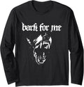 Bark for Me Fierce Dog Blackletter Aesthetic Design Long Sleeve T-Shirt