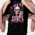 I Hate People Shirt Funny Skeleton Shirt Introvert Sarcasm Tee Unisex