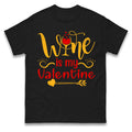 Wine is my valentine T Shirt,Valentine�s Day Drinker Gift Top