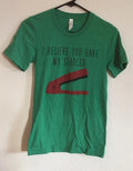 Office Space Green XS T Shirt  “I believe you have my stapler" Funny Unique B35