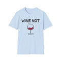 Wine Not Unisex Softstyle T-Shirt