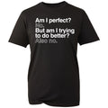 Funny Sarcastic T Shirt Mens Am I Perfect No Novelty Graphic Tee Joke Gift Black